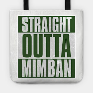 STRAIGHT OUTTA MIMBAN Tote