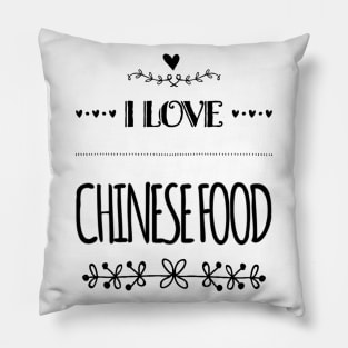 I Love Chinese Food Pillow