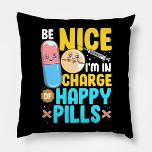 Be Nice I'm In Charge Of Happy Pills Nursing Tee Funny Nurse Pillow