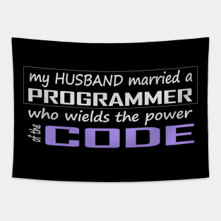 my husband married a programmer who wields the power of the code Tapestry