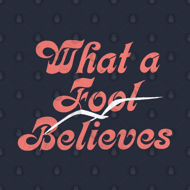 What A Fool Believes // Yacht Rock Fan Design by DankFutura