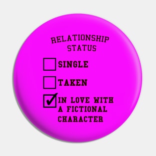 In Love With A Fictional Character Pin