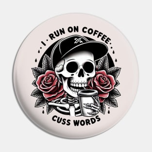 "I Run on Coffee and Cuss Words" Skeleton Drinking Coffee Pin