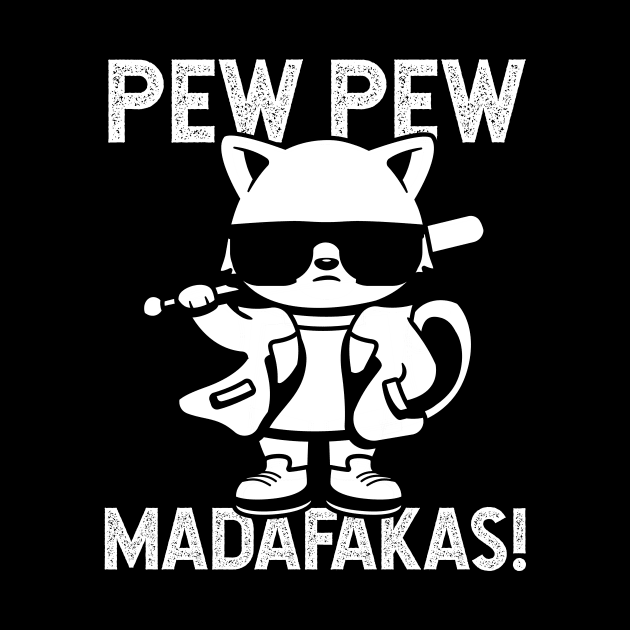 Pew Pew Madafakas Cat Crazy Funny Cat Owners by Diogo Calheiros