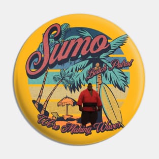 Sumo Beach Patrol - We're Making Waves Pin