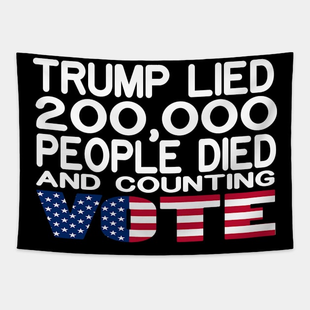 Trump Lied 200,000 People Died and Counting Vote Tapestry by Maan85Haitham