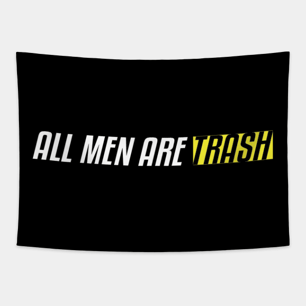 All Men Are Trash Cute Gift For Men Graphic - funny gift idea for boyfriend, funny gift idea for girlfriend, gift idea for summer, Gift Idea For Lovers Tapestry by SCHOUBED