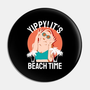 Yippi It's Beach Time Pin