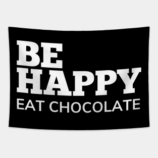 Be Happy Eat Chocolate. Chocolate Lovers Delight. Tapestry