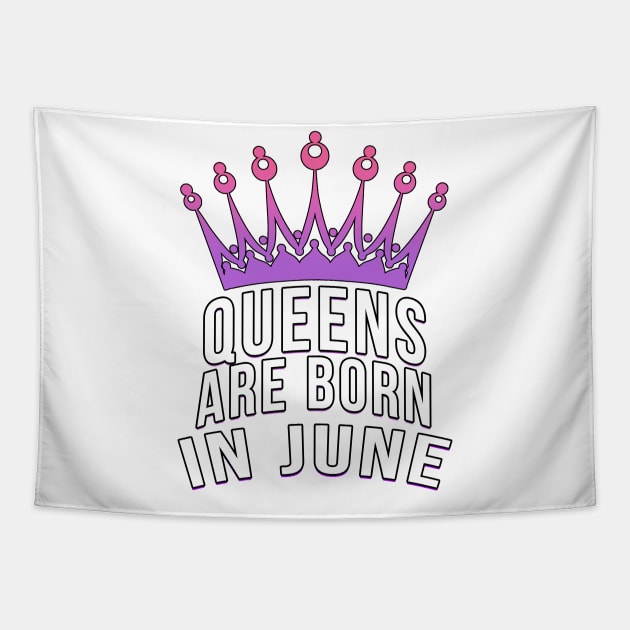 Queens are born in June Tapestry by PGP
