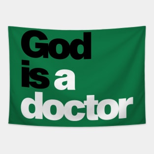 God is a doctor Tapestry