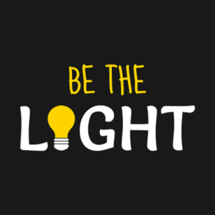 Be The Light T-Shirt