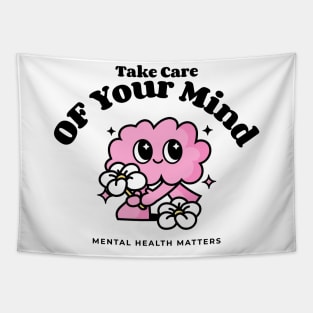 Take Care of Your Mind - Mental Health Matters Tapestry