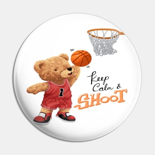 Teddy Bear Playing Basketball with quotes : KEEP CALM & SHOOT Pin