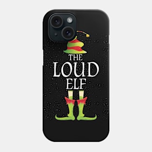 Loud Elf Family Matching Christmas Group Funny Gift Phone Case