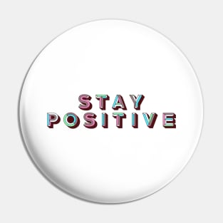 Stay Positive - retro type Pin