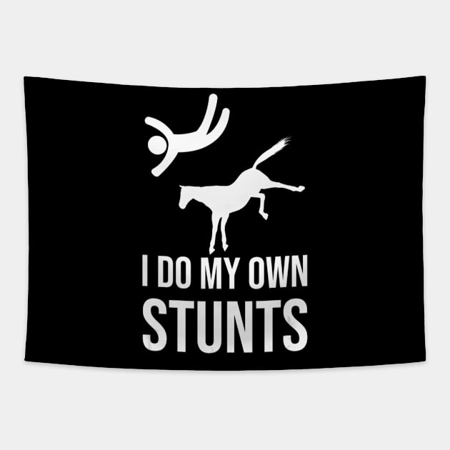 Funny Horse Shirt I Do My Own Stunts Gift Tapestry by andrelisser