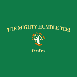 The Humble Might Tee! T-Shirt