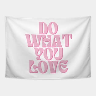 Do What You Love - Inspiring and Motivational Quotes Tapestry