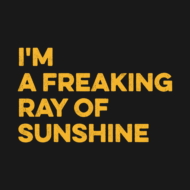 I'm a Freaking Ray of Sunshine by Lilian's