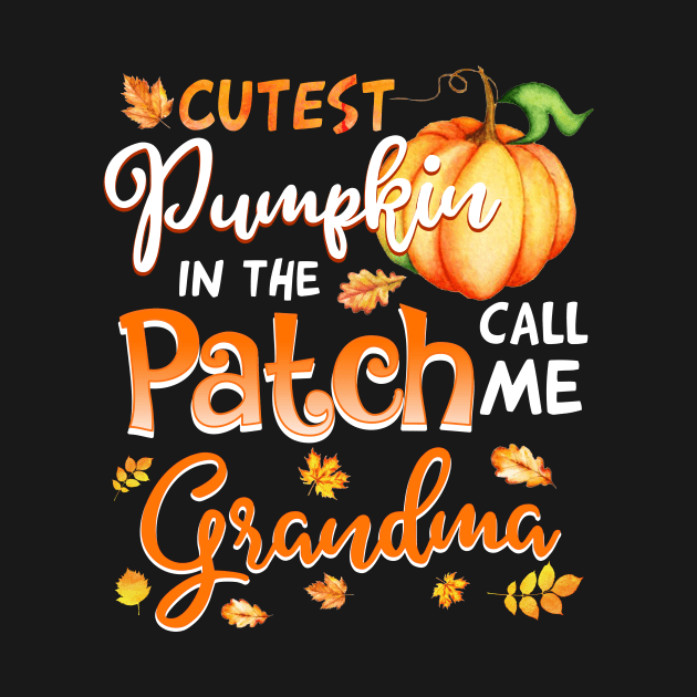 Cutest Pumpkin In The Patch Call Me Grandma Halloween Gift by Camryndougherty