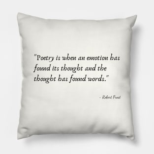 A Quote about Poetry by Robert Frost Pillow