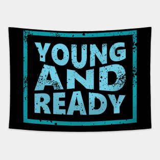 Young and Ready Tapestry