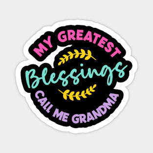 Custom Grandma tee My Greatest Blessings Call Me Grandma Tee Mother Day Gift copy Magnet