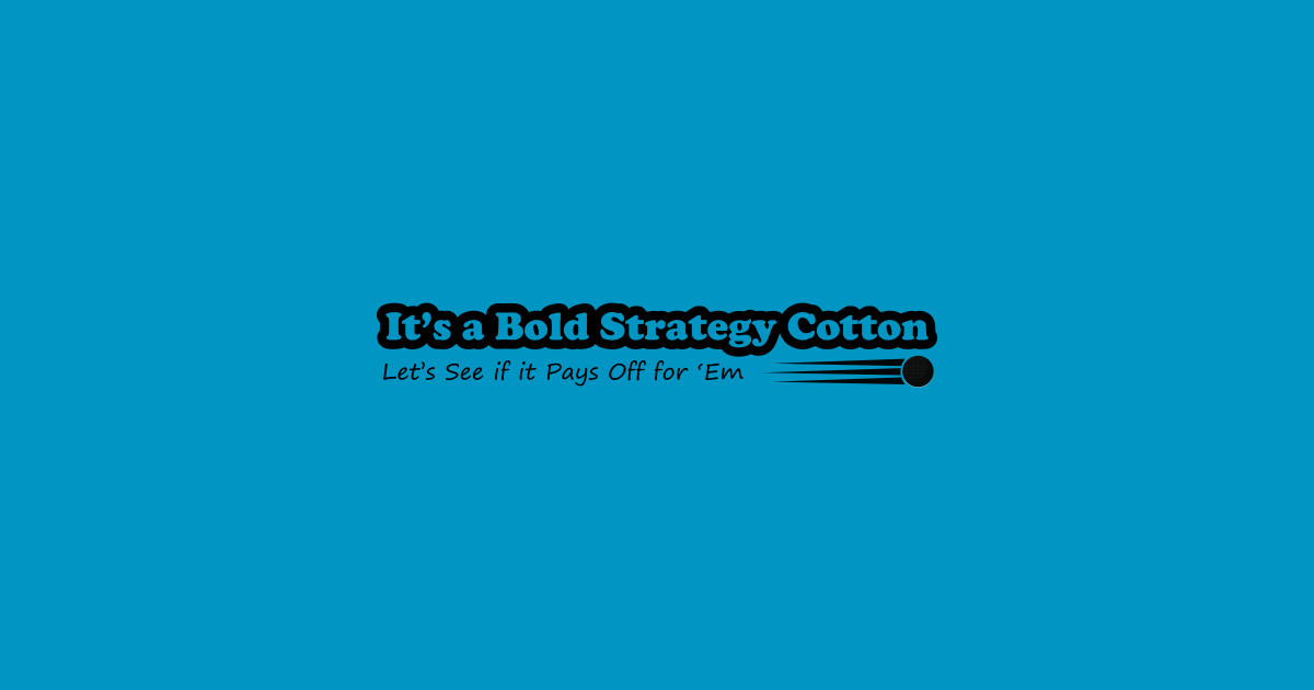 Bold Strategy Cotton Dodgeball TShirt TeePublic