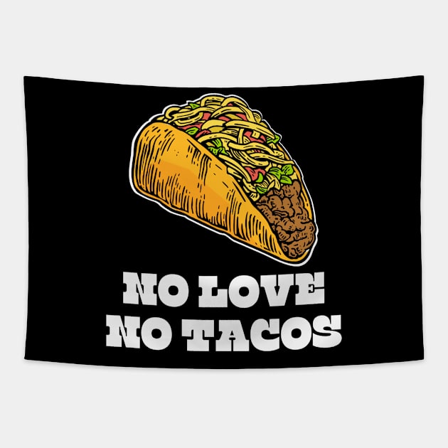 no love no tacos Tapestry by devionstd