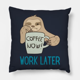 Coffee Now, Work Later Sloth Pillow