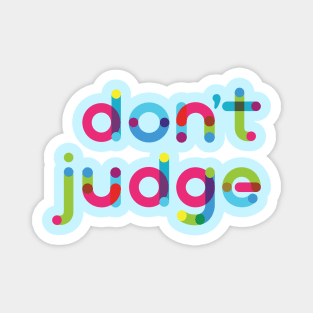 Don't Judge, Please!! Magnet