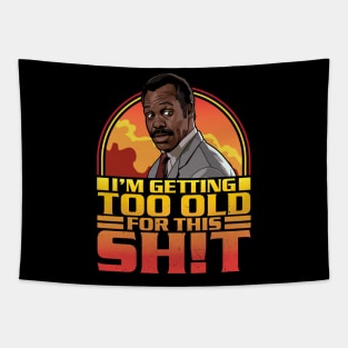 Getting Too Old For This Shit Tapestry