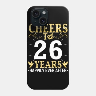 Cheers To 26 Years Happily Ever After Married Wedding Phone Case