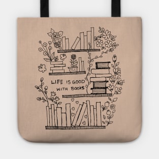 Life is good with books Tote