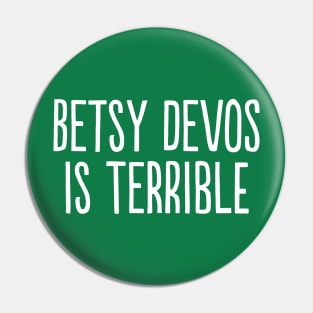 Betsy DeVos Is Terrible Pin