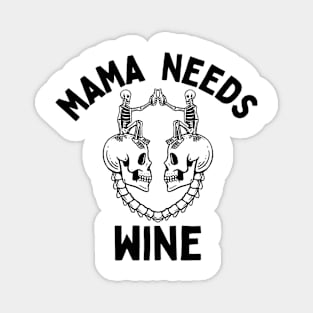 Mama Needs Wine Magnet