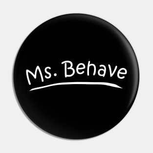 Ms. Behave Pin