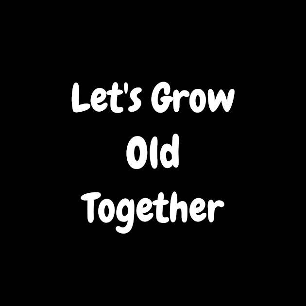 Let's Grow Old Together by Magic Simon