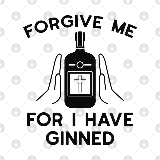 Forgive Me For I Have Ginned by LuckyFoxDesigns