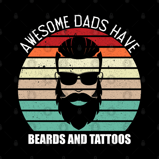 awesome dads have beards and tattoos by hadlamcom