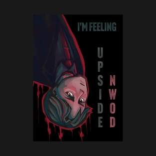 I'm feeling Upside Down T-Shirt