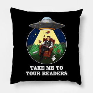 Take Me To Your Readers Alien Abduction Pillow