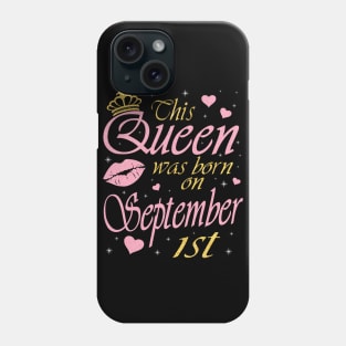 This Queen Was Born On September 1st Happy Birthday To Me You Nana Mommy Aunt Sister Daughter Phone Case