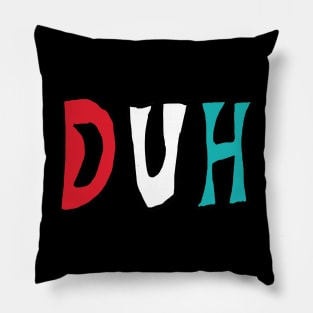 Duh Pillow