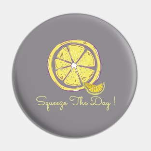 Squeeze The Day Yellow Lemon White Themed Pin