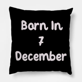 Born In 7 December Pillow