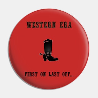 Western Slogan - First On Last Off Pin