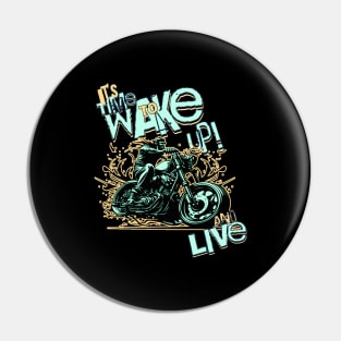 It's Time To Wake Up And Live Pin