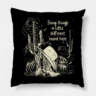 Doing things a little different 'round here Cowboy Cactus Boots Deserts Hat Pillow